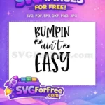 Free Bumpin Ain't Easy Quote Free Baby Footprints New Mom Free SVG - Instant Download