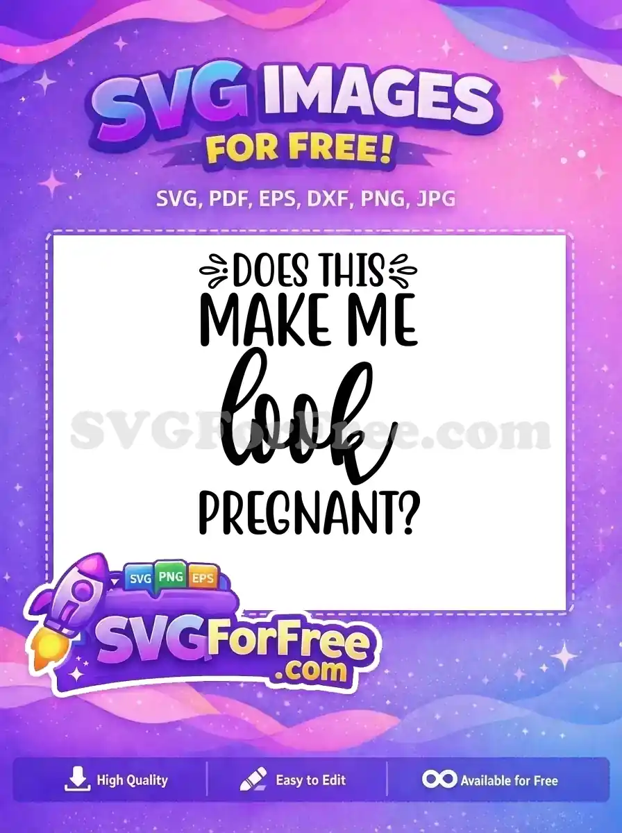 A free SVG design featuring the humorous quote "DOES THIS MAKE ME look PREGNANT?" in stylish fonts. Ideal for crafting projects, this free digital download is perfect for expressing pregnancy humor.