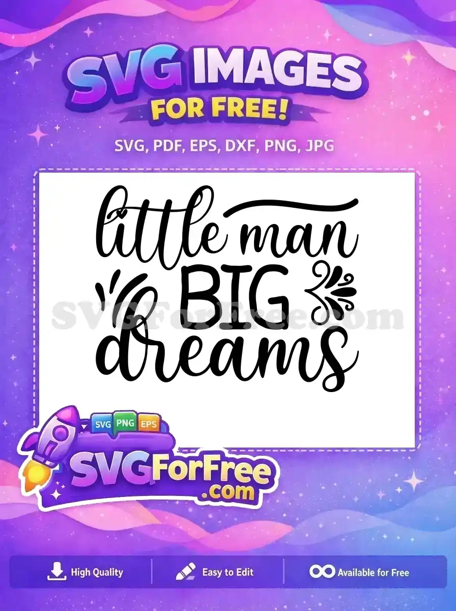 A charming "little man BIG dreams" free SVG design, featuring script and bold fonts with sweet details like a heart.