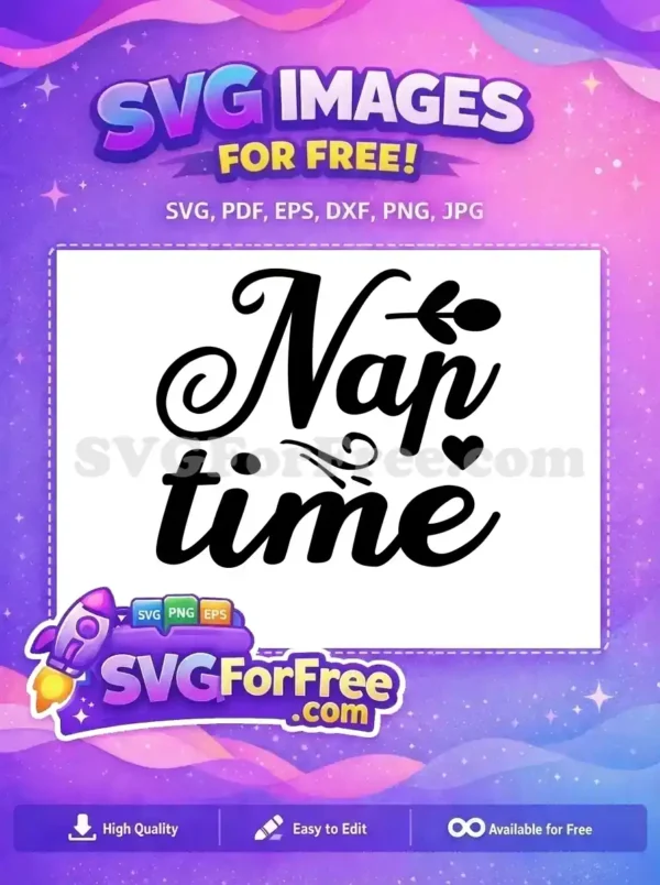A delightful free 'Nap time' SVG design featuring elegant script font with decorative swirls and a heart accent. This free vector is ideal for cozy themed creations and craft projects.