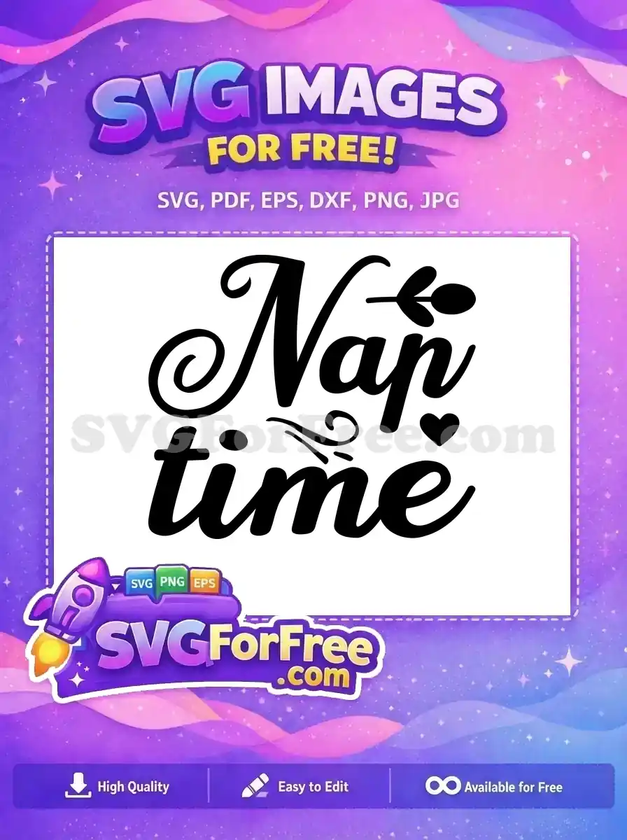 A delightful free 'Nap time' SVG design featuring elegant script font with decorative swirls and a heart accent. This free vector is ideal for cozy themed creations and craft projects.
