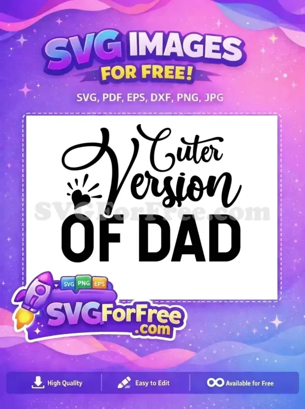 A delightful free SVG design featuring 'Cuter Version Of Dad' text with a heart, ideal for baby & toddler items.
