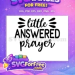 Free little-answered-prayer black Free inspirational baby-quote Baby-Onesies Free SVG - Instant Download