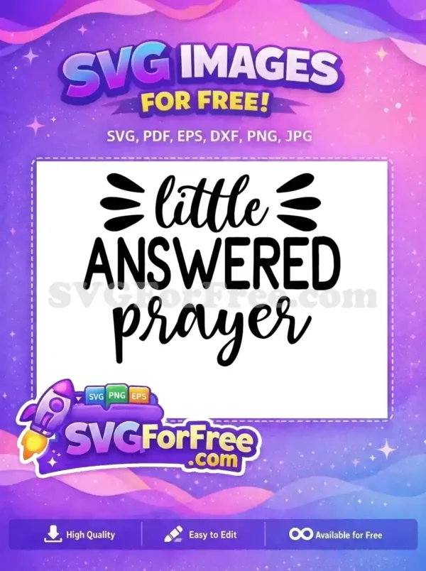 A black and white free SVG text design reading 'little ANSWERED prayer' with decorative elements, perfect for celebrating blessings.