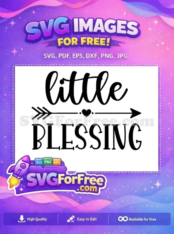 A lovely 'Little Blessing' free SVG design featuring script and bold fonts, adorned with a heart-arrow motif. This free digital download is ideal for baby showers or heartfelt gifts.
