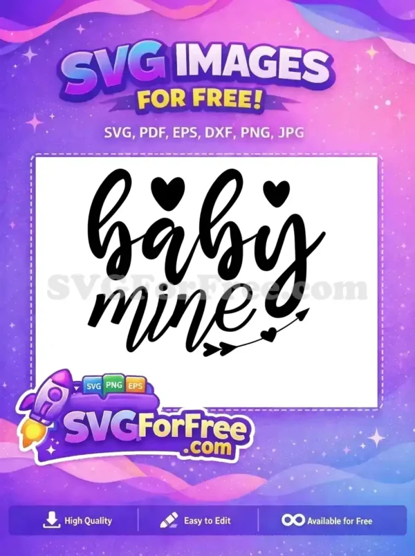 Free Baby Mine SVG Design – Adorable Nursery Free Craft A free 'Baby Mine' SVG design featuring elegant black cursive text with two hearts above 'baby' and a cupid's arrow below 'mine'. Perfect free craft.