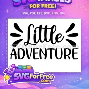 Free Little Adventure SVG: Your Next Creative Design Project A free SVG design featuring "Little Adventure" text in stylish fonts, with decorative elements. A versatile free vector.