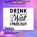 Free Drink Until I Pass Out Free Baby Onesie Humor Free SVG - Instant Download