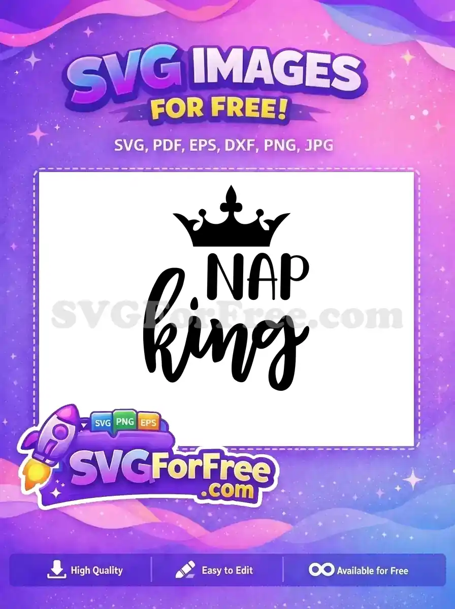 Free Nap King SVG design featuring a bold crown above 'NAP' and a script 'king'. Perfect for a relaxed, free royalty theme.