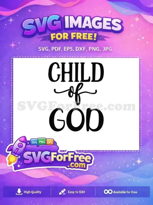 A free SVG design featuring 'CHILD of GOD' text in elegant serif and script fonts, ideal for spiritual crafts.