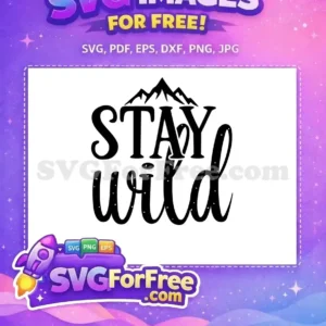 Free ‘STAY Wild’ Mountain Adventure SVG Design Today! A free 'STAY wild' SVG design featuring bold text and a mountain range silhouette, ideal for nature-inspired crafts. This free graphic is perfect for outdoor enthusiasts and creative projects.