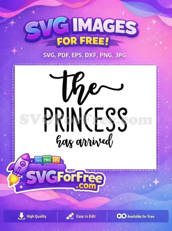 Free Princess Arrival SVG: Celebrate Your Little Royal This free SVG features 'The Princess has arrived' in elegant script and bold fonts, ideal for baby girl crafts.