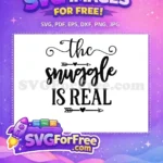 Free Snuggle Is Real Free Heart Arrow Baby Quote Free SVG - Instant Download