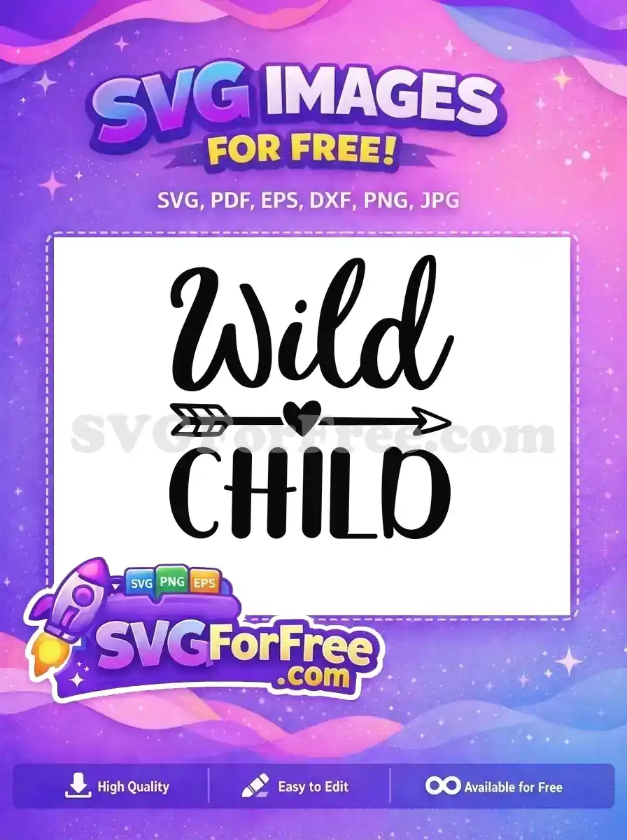 A free "Wild Child" SVG design featuring script and block fonts, an arrow, and a heart. Perfect for crafts.