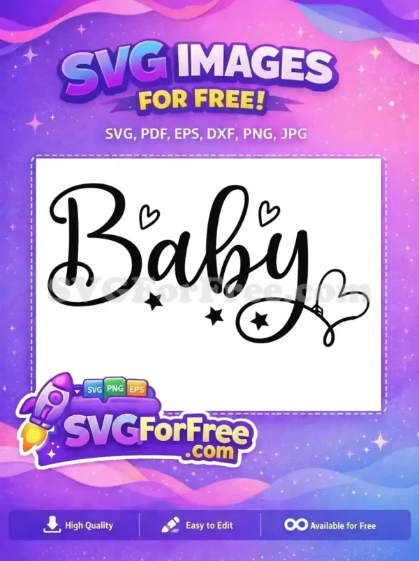 A lovely free Baby script SVG featuring graceful lettering, delicate hearts, and cute stars, ideal for free baby crafts.