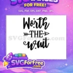 Free Worth Wait Free heart arrow Baby Quotes Free SVG - Instant Download