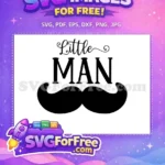 Free Script Little Free Man Mustache Baby Quotes Free SVG - Instant Download