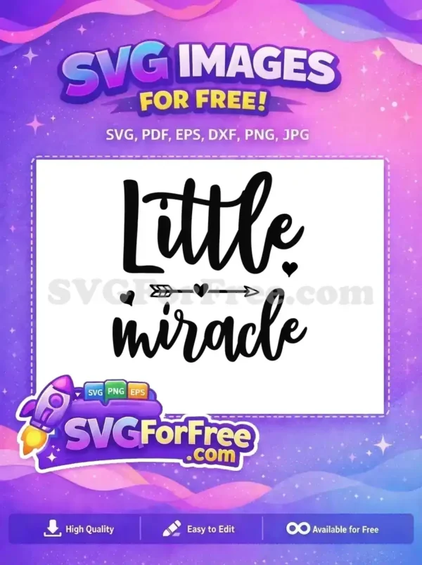 A beautiful 'Little Miracle' free SVG design, featuring elegant script, an arrow with a heart, and decorative small hearts. Ideal for nursery decor and baby gifts.