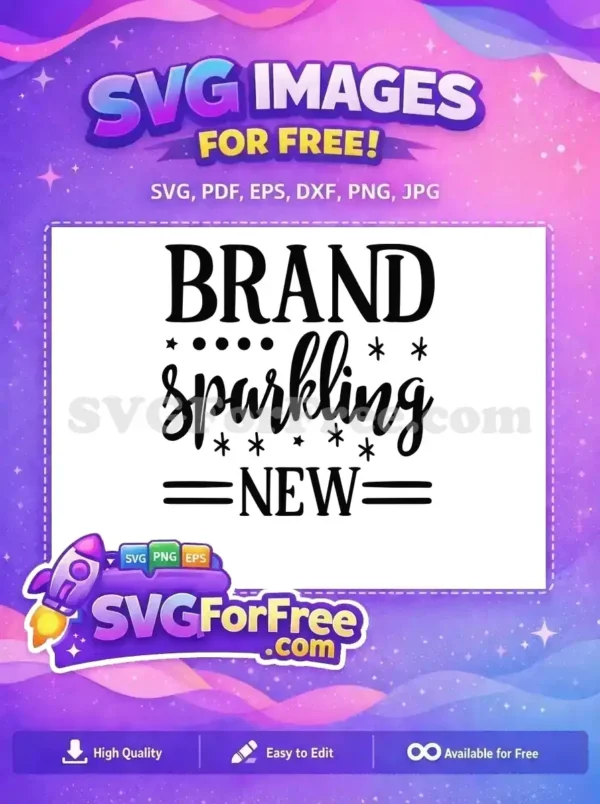 Free Brand Sparkling New SVG Design – Celebrate Freshness! A vibrant free SVG design with 'BRAND sparkling NEW' text, featuring elegant script and bold fonts. Perfect free craft file.