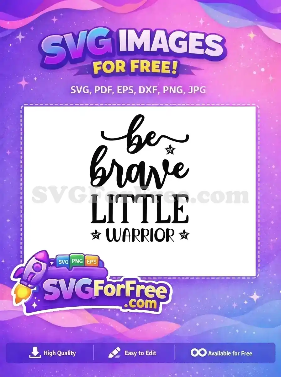 Free 'Be Brave Little Warrior' SVG design featuring a powerful script and bold font with stars, inspiring courage.