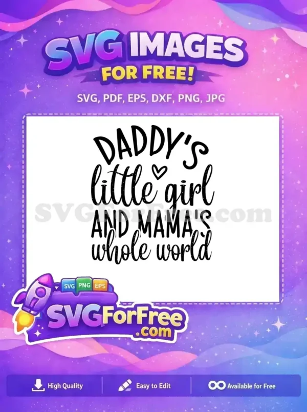 A free design featuring the heartwarming quote 'Daddy's little girl AND Mama's whole world' in stylish, textured fonts, perfect for loving projects.