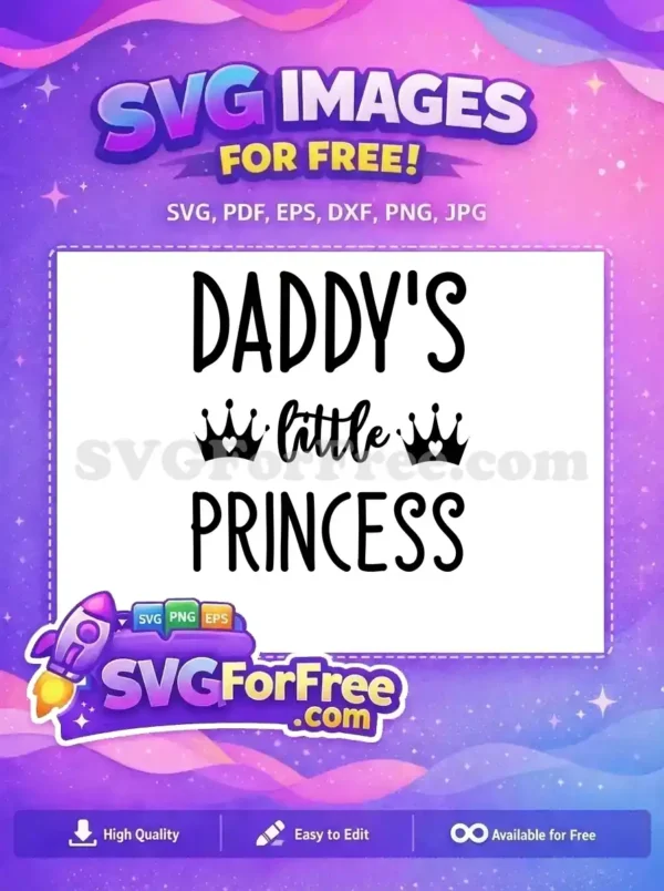 Free ‘Daddy’s Little Princess’ SVG with Adorable Crowns Free 'Daddy's Little Princess' SVG. Black text, bold and script fonts, two crowns with hearts. A heartwarming free design.
