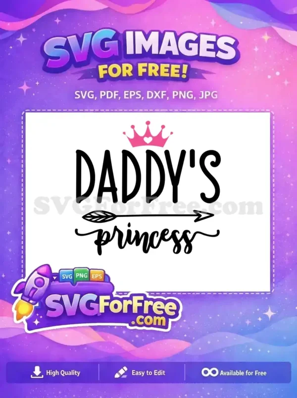 A delightful free design featuring 'Daddy's Princess' in bold and script fonts, adorned with a pink crown and arrow. This free SVG is perfect for heartwarming projects.
