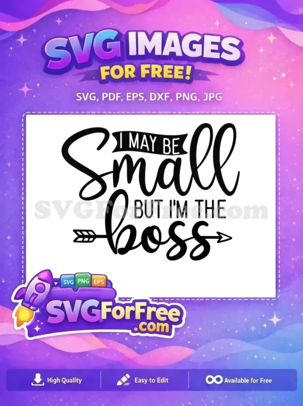 Free ‘Small But Boss’ SVG – Confident Script & Arrow Design This free 'I May Be Small But I'm The Boss' SVG design features bold script and an arrow. A truly free design for confident crafting.