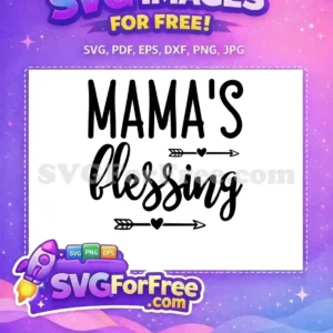 A beautiful 'Mama's Blessing' free SVG design, featuring elegant script and block fonts with loving arrow accents. Get this free mother's day vector now!