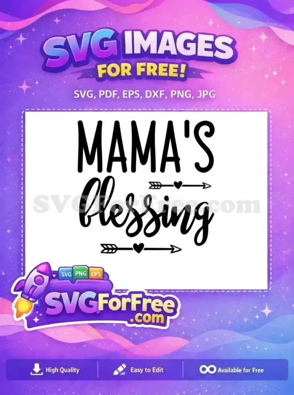 A beautiful 'Mama's Blessing' free SVG design, featuring elegant script and block fonts with loving arrow accents. Get this free mother's day vector now!