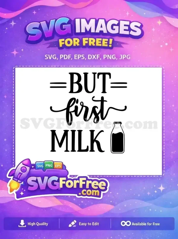 A free 'BUT FIRST MILK' SVG design featuring stylish typography and a cute milk bottle graphic, ideal for baby apparel or kitchen signs.