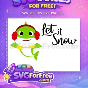 Free Let It Snow Baby Shark SVG – Adorable Winter Design Free winter-themed Baby Shark SVG, featuring a cute green character with red earmuffs and 'Let it Snow' text.