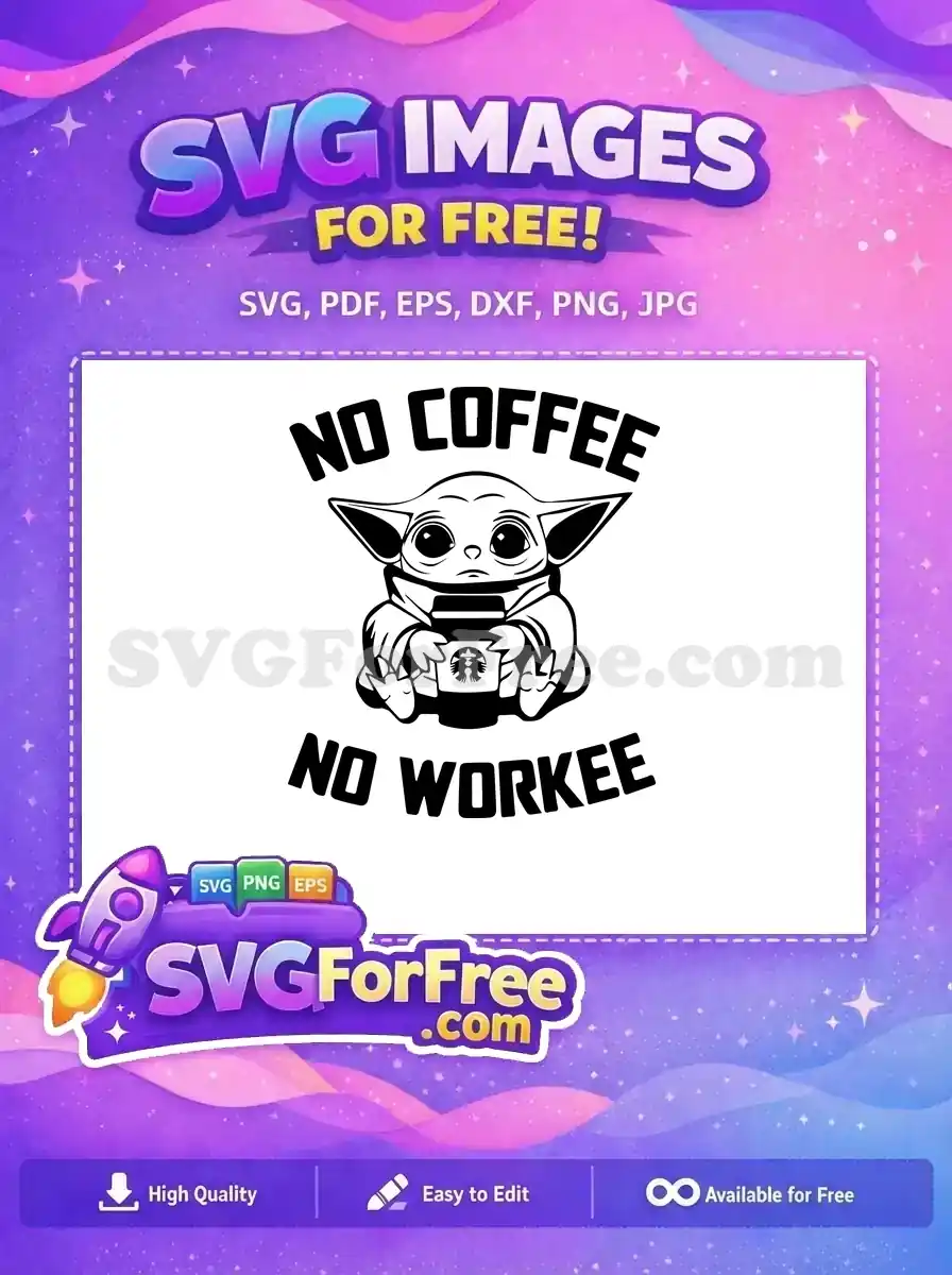 Free 'No Coffee No Workee' SVG design featuring a cute alien character holding a coffee cup, ready for crafting projects.