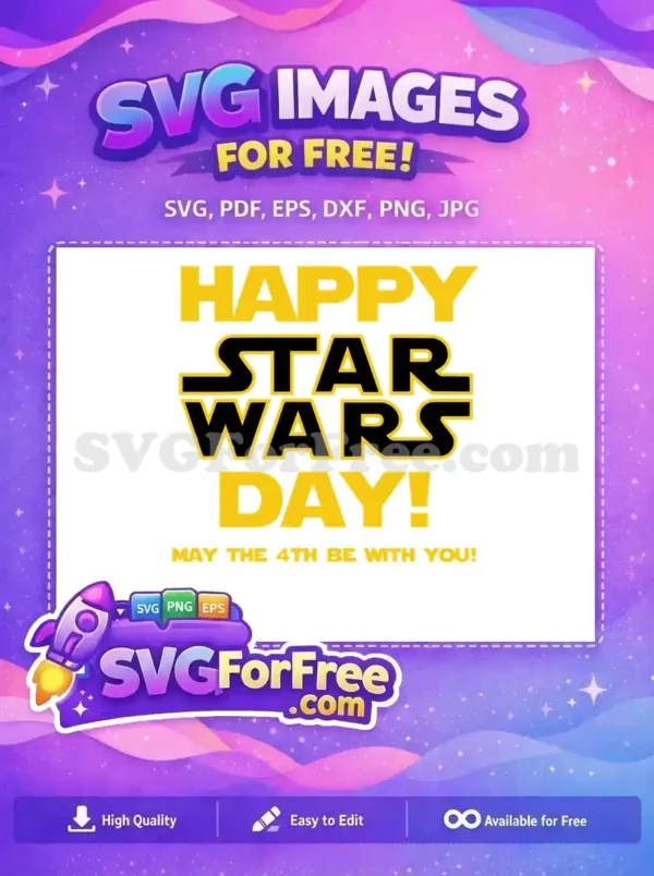 A vibrant free Star Wars Day SVG design featuring "Happy Star Wars Day!" and "May The 4th Be With You!" text.