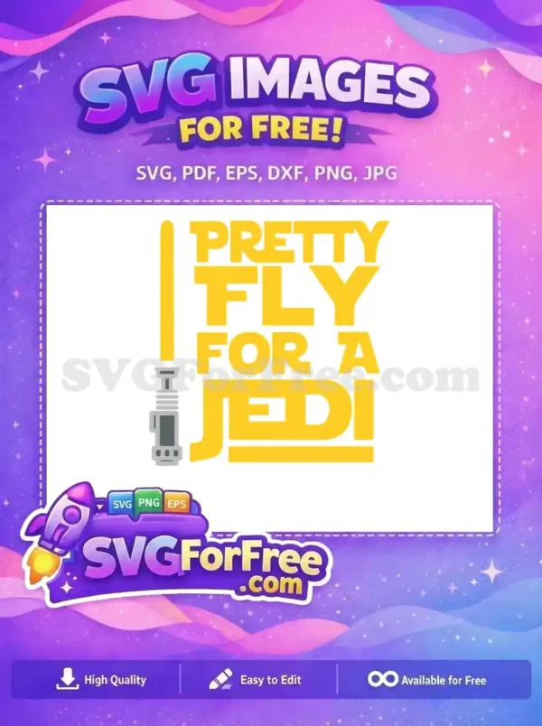 Free Star Wars-inspired SVG featuring 'Pretty Fly For A Jedi!' text in yellow with a lightsaber design. Download this free vector for humorous fan projects and crafts.