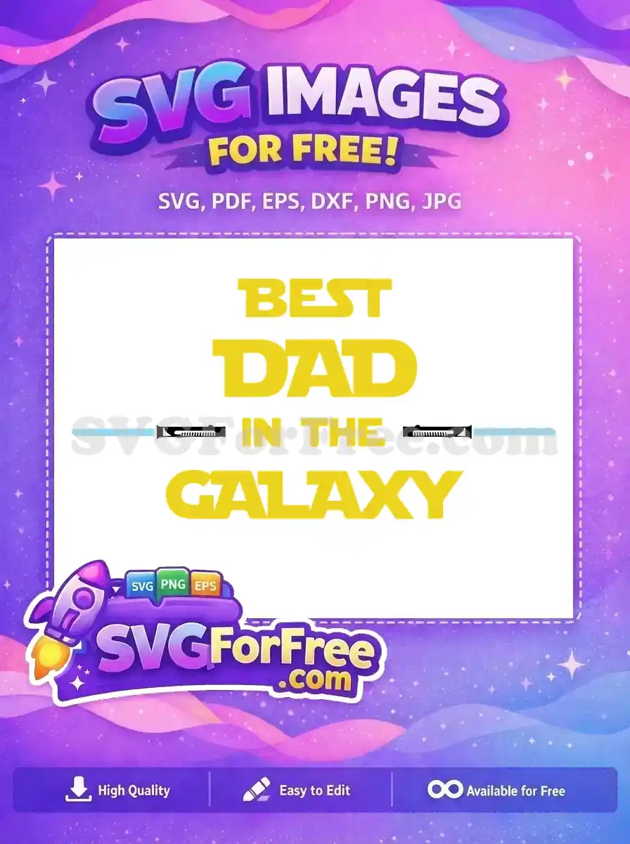 A free design featuring 'Best Dad In The Galaxy' text in yellow, with blue lightsabers. Ideal for Star Wars fans and Father's Day gifts, this free SVG is truly special.