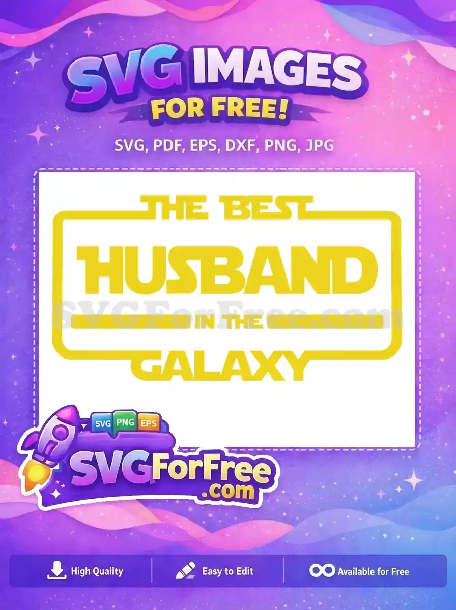 A vibrant yellow "The Best Husband in the Galaxy" free SVG design, perfect for Star Wars fans. Download this free file today!