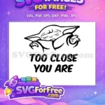 Free sleeping Grogu Free Too Close Mandalorian Free SVG - Instant Download