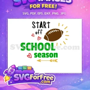 Free design featuring 'START off SCHOOL season' text with a football, hearts, and an arrow. Ideal for back-to-school and fall sports themes, this free SVG is ready for your crafts.
