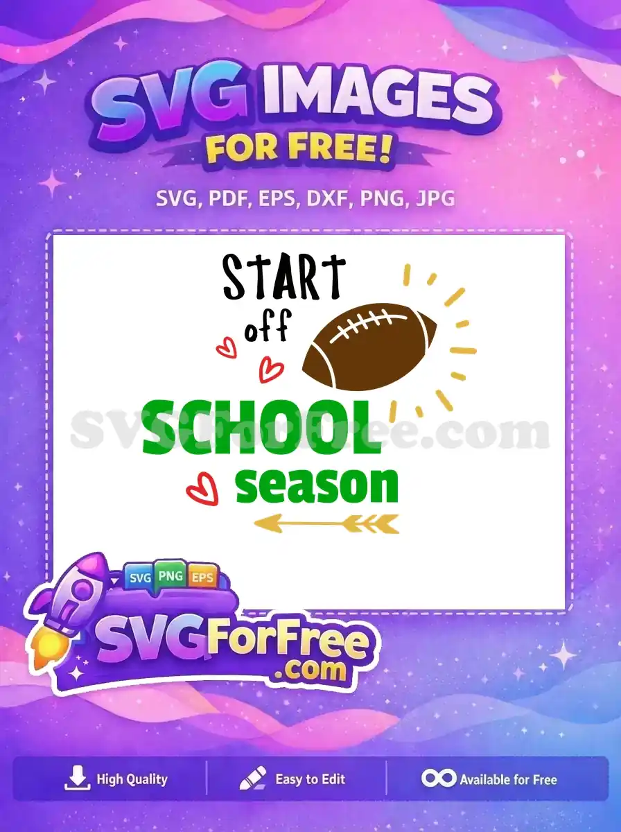 Free design featuring 'START off SCHOOL season' text with a football, hearts, and an arrow. Ideal for back-to-school and fall sports themes, this free SVG is ready for your crafts.