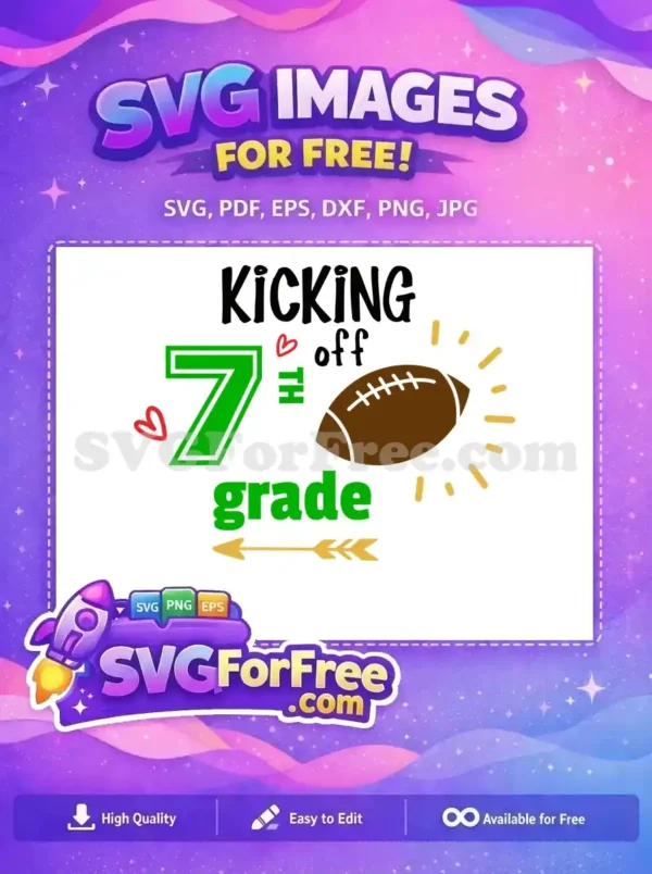 A vibrant free SVG design for 7th grade, featuring 'KICKING off 7TH grade' text, a football, and an arrow. Perfect for back-to-school projects.