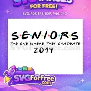 A free design featuring "SENIORS The One Where They Graduate 2019" in the iconic Friends TV show font. Perfect for graduation projects.