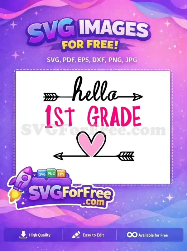 A vibrant free 'Hello 1st Grade' SVG design featuring playful script and bold pink text, adorned with decorative arrows and a cute heart. Ideal for free school projects.