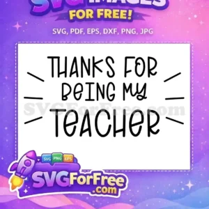 Free Teacher Appreciation SVG: “Thanks For Being My Teacher” A free design featuring "Thanks For Being My Teacher" in a charming, handwritten font, ideal for teacher gifts. This free SVG expresses heartfelt gratitude beautifully.