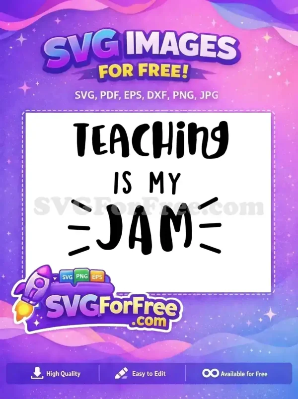 A free "Teaching Is My Jam" SVG design in a playful, handwritten font, ideal for appreciative educators.