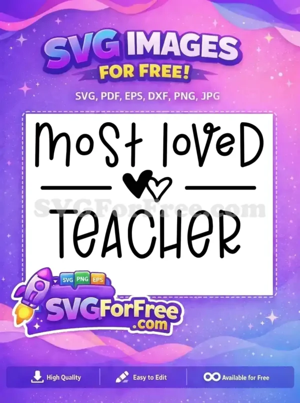 A heartwarming free SVG design reading 'Most loved TEACHER' with two hearts, perfect for craft projects.