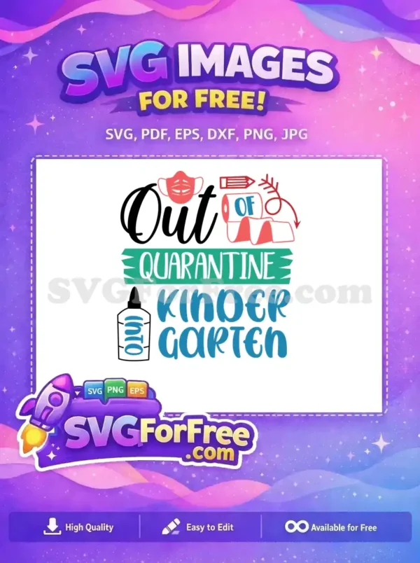 A free SVG design celebrating 'Out Of Quarantine Kindergarten' with a mask, toilet paper, pencil, and glue bottle graphics.