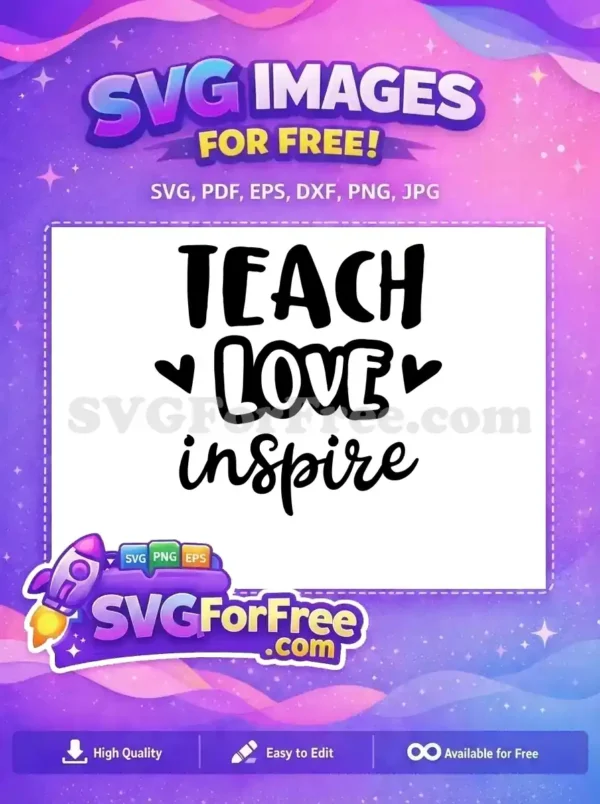 Free TEACH LOVE inspire SVG – Motivational Teacher Design A free 'TEACH LOVE inspire' SVG design featuring bold, script, and heart elements, ideal for crafting projects. Download this free graphic now!