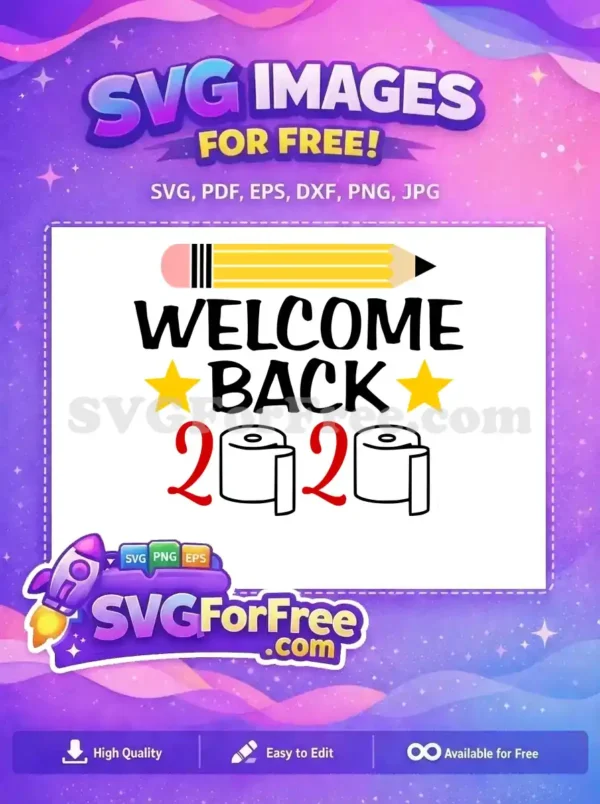 A fun free 'Welcome Back 2020' SVG design, featuring a pencil, stars, and toilet paper rolls. A unique free design for crafts.