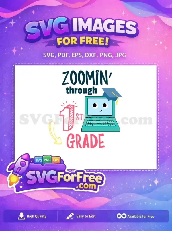 Free 1st Grade Zoomin’ Design: Fun School Achievement SVG A vibrant free design showcasing 'Zoomin' through 1st Grade' with a happy laptop, cap, and hand-drawn elements.